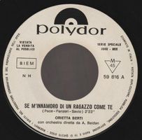7 " BERTI ORIETTA SE M'INNAMORO DI UN RAGAZZO COME TE / DOVE