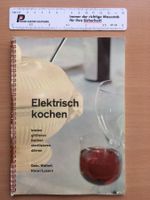 Elektrisch kochen – Ein Handbüchlein für die Elektroküche