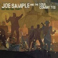 Joe Sample Soul Committee DID YOU FEEL THAT? Lenny Castro CD