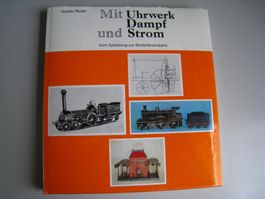 Mit Uhrwerk, Dampf + Strom  ALBA-Verlag von 1970