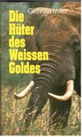 Die Hüter des weissen Goldes von Glennita Miller