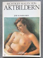 Richtiges malen von Aktbildern, Jose M. Parramon, 1986