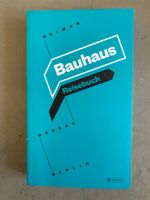 Das Bauhaus-Reisebuch Weimar Dessau Berlin