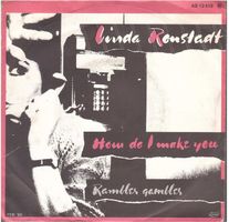 Linda Ronstadt  --  How do i make you  Single7
