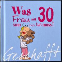 Geschafft – Was Frau mit 30 nicht mehr tun muss! – Cartoons