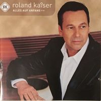 Roland Kaiser - Alles auf Anfang