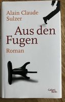 Alain Claude Sulzer: Aus den Fugen