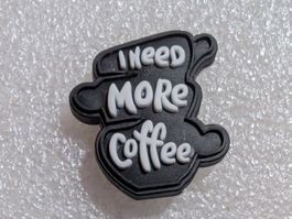 Ansteckpin 285: I Need more Coffee