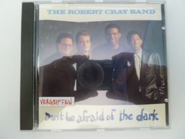 Robert Cray Band - Don't be afraid of the dark  (vergriffen)