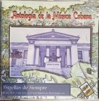 Estrellas de Siempre - Antalogia de la Musica Cubana