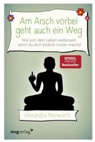 Am Arsch vorbei geht auch ein Weg :)