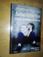 Scheißmutter - eines süchtigen Sohnes   (Martina Woknizu)