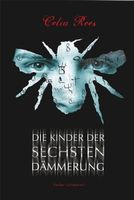 Rees Celia - Die Kinder der Sechsten Dämmerung (geb)