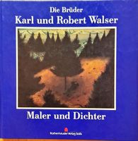 Karl & Robert Walser - Maler und Dichter, Top Zustand!