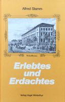 Alfred Stamm: Erlebtes und Erdachtes