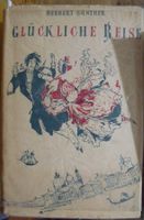 "Glückliche Reise" Herbert Günther, Roman 1940er Jahre
