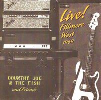 Country Joe & The Fish – Live! Fillmore West 1969