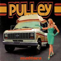 Pulley – Matters - Vergriffen!