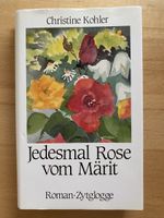 Jedesmal Rose vom Märit - Christine Kohler
