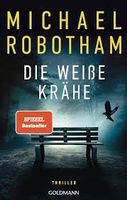 Michael Robotham - die weisse Krähe