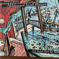Hildegard lernt fliegen .vom fernen Kern der Sache (CD Unit)