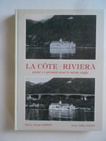 LA CÔTE - RIVIERA  -  PASSE ET PRESENT SOUS LE MÊME ANGLE