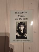 Hedwig Dohm - Werde, die Du bist!