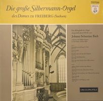 Die grosse Silbermann-Orgel des Domes Freiburg/Sachsen (LP)