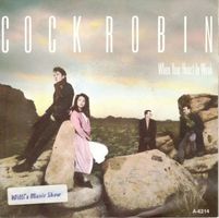 Single7  Cock Robin  --  When your heart is weak