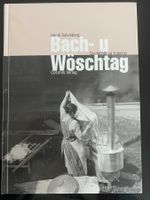 Bach- u Wöschtag: Gschichte vo früecher