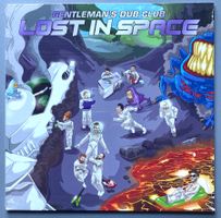 GENTLEMAN'S DUB CLUB - LOST IN SPACE