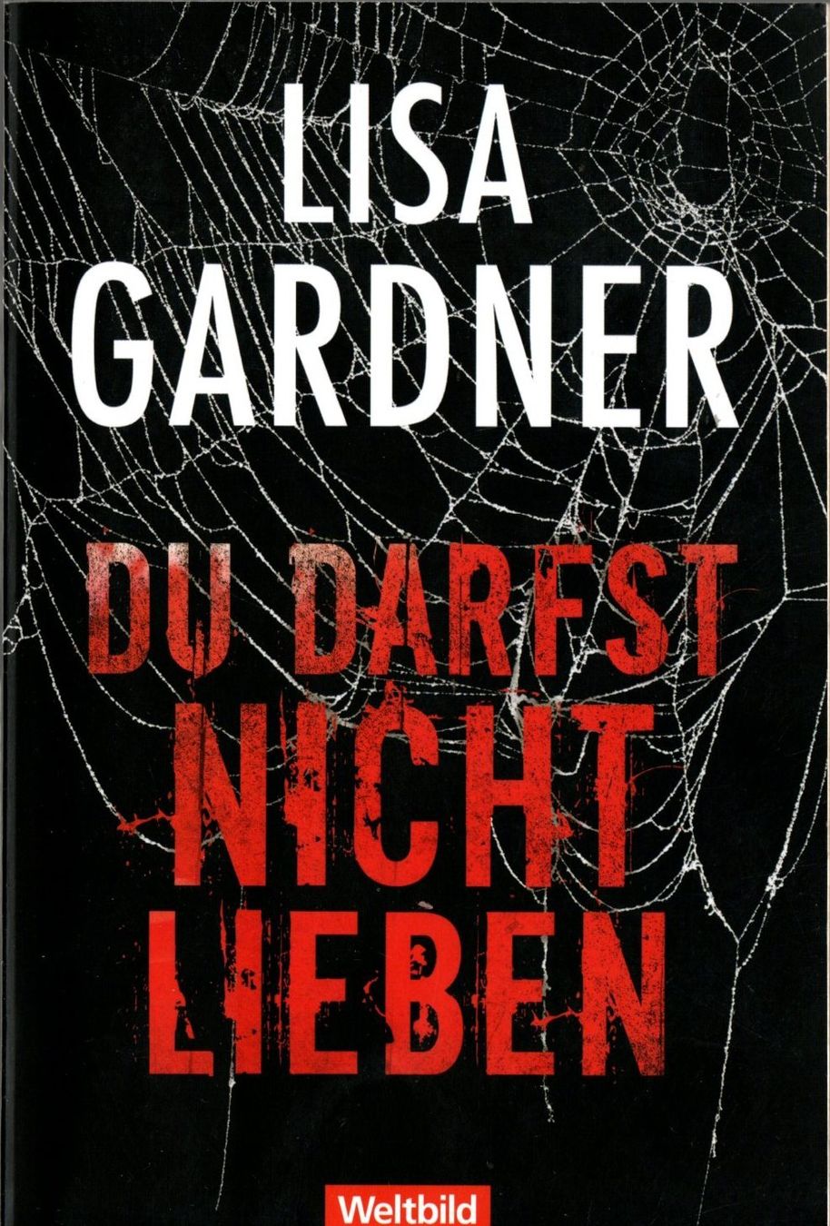 Bücher: Gardner Lisa - Du darfst nicht lieben / Thriller – Gebraucht aus Schaffhausen von buecherlaus-thriller