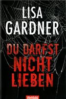 Gardner Lisa - Du darfst nicht lieben / Thriller