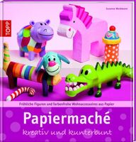 Papiermaché kreativ und kunterbunt