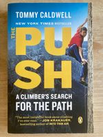 Tommy Caldwell. THE PUSH - A Climber's Search for the Path