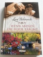 Leni Behrendt: Wenn abends die Heide träumt - Roman!