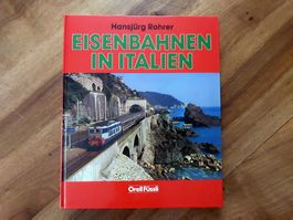 Eisenbahnen in Italien - Hansjürg Rohrer - Orell Füssli