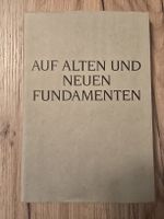 Auf Alten und Neuen Fundamenten - Architektur