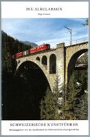 Die Albulabahn. Schweizerische Kunstführer.
