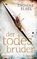 Elbel Thomas - Der Todesbruder / Thriller