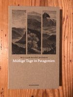 Naturkunde Buch: Müssige Tage in Patagonien
