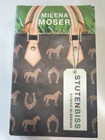 Milena Moser Stutenbiss Roman          