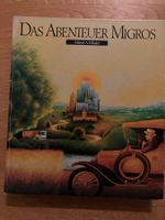 Das Abenteuer MIGROS - von Alfred A. Häsler - fast wie neu