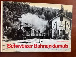 Schweizer Bahnen damals , Schwabe Hansrudolf Pharos 1974