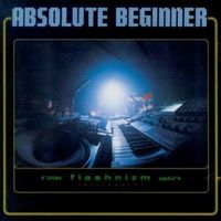 ABSOLUTE BEGINNER CD ** FLASHNIZM **