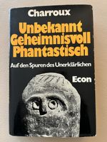 Charroux Unbekannt Gehemnisvoll Phantastisch, Econ, 1970