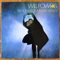 LP - Will Powers - Dancing For Mental Health