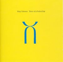 King Crimson – Three Of A Perfect Pair