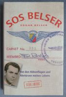 S.O.S. Belser - Von Höhenflügen und Abstürzen meines Lebens