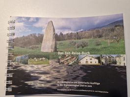 Das Zeitreisebuch: historische Ausflüge Jura/Dreiseenregion